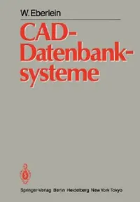 Buy CAD-Datenbanksysteme: Architektur Technischer Datenbanken für Integrierte Ingenieursysteme | by W. Eberlein | ‎ Springer-Verlag Berlin and Heidelberg GmbH & Co. K | ‎ German | ‎ Softcover reprint of the original 1st ed. 1984 Edition — BookShops.in