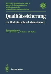 Buy Qualitätssicherung: im Medizinischen Laboratorium: 5 | by Karl-Georg V. Boroviczeny | Richard Merten | Utz Peter Merte | ‎ Springer-Verlag Berlin and Heidelberg GmbH & Co. K | ‎ German | ‎ Softcover reprint of the original 1st ed. 1987 Edition — BookShops.in