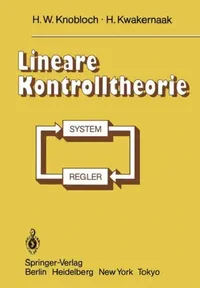 Buy Lineare Kontrolltheorie | by H. W. Knobloch | H. Kwakernaak | ‎ Springer-Verlag Berlin and Heidelberg GmbH & Co. K | ‎ German | ‎ Softcover reprint of the original 1st ed. 1985 Edition — BookShops.in