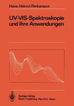 UV-VIS-Spektroskopie und ihre Anwendungen: 21 | by Heinz-Helmut Perkampus | ‎ Springer-Verlag Berlin and Heidelberg GmbH & Co. K | ‎ German | ‎ Softcover reprint of the original 1st ed. 1986 Edition view 2