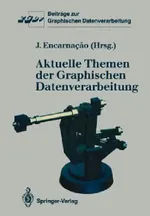 Aktuelle Themen der Graphischen Datenverarbeitung | by Jose L. Encarnacao | ‎ Springer-Verlag Berlin and Heidelberg GmbH & Co. K | ‎ German | ‎ Softcover reprint of the original 1st ed. 1986 Edition view 2