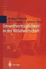 Umweltverträglichkeit in der Abfallwirtschaft | by Burkhard Heuel-Fabianek | Hans-Jürgen Schwefer | Joachim Sch | ‎ Springer-Verlag Berlin and Heidelberg GmbH & Co. K | ‎ German | ‎ Softcover reprint of the original 1st ed. 1998 Edition view 2