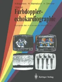 Buy Atlas der Farbdopplerechokardiographie: Synopsis der nichtinvasiven Kardiologie | by Nikola Bogunovic | Hermann Mannebach | Harm Ohlmeier | ‎ Springer-Verlag Berlin and Heidelberg GmbH & Co. K | ‎ German | ‎ Softcover reprint of the original 1st ed. 1988 Edition — BookShops.in