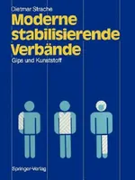 Moderne stabilisierende Verbände: Gips und Kunststoff | by Dietmar Strache | G. Muhr | ‎ Springer-Verlag Berlin and Heidelberg GmbH & Co. K | ‎ German | ‎ Softcover reprint of the original 1st ed. 1987 Edition view 2