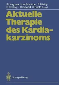 Buy Aktuelle Therapie Des Kardiakarzinoms (English, P. Langhans | Hans W. Schreiber | R. Häring) — BookShops.in