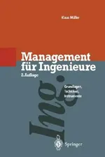 Management für Ingenieure: Grundlagen · Techniken · Instrumente | by Klaus Müller | ‎ Springer-Verlag Berlin and Heidelberg GmbH & Co. K | ‎ German | ‎ 2. Aufl. 1995. Softcover reprint of the original 2nd ed. 1995 Edition view 2
