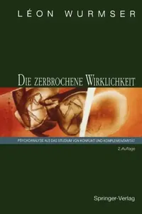 Buy Die Zerbrochene Wirklichkeit (English, Leon Wurmser | F. -W Eickhoff) — BookShops.in