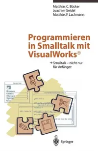 Buy Programmieren in SmallTalk Mit Visualworks(r) (English, Matthias C. Bücker | Joachim Geidel | Matthias F. Lachmann) — BookShops.in