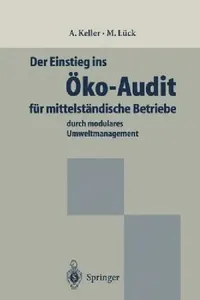 Buy Der Einstieg Ins Öko-Audit Für Mittelständische Betriebe | by Alexander Keller | Michael Lück | Springer | by Alexander Keller | Michael Lück | Springer | by Alexander Keller | Michael Lück | Springer — BookShops.in