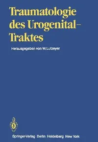 Buy Traumatologie Des Urogenitaltraktes (English, H. U. Braedel | W. Lutzeyer | T. C. Bright) — BookShops.in