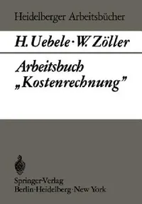Buy Arbeitsbuch "Kostenrechnung" (English, H. Uebele | W. Zöller) — BookShops.in