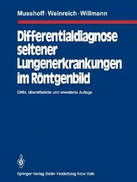 Buy Differentialdiagnose Seltener Lungenerkrankungen Im Röntgenbild | by K. Musshoff | J. Weinreich | H. Willmann | Springer | by K. Musshoff | J. Weinreich | H. Willmann | Springer — BookShops.in
