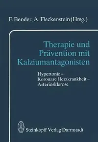 Buy Therapie Und Prävention Mit Kalziumantagonisten | by F. Bender | A. Fleckenstein | Steinkopff | by F. Bender | A. Fleckenstein | Steinkopff — BookShops.in