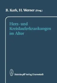 Buy Herz- Und Kreislauferkrankungen Im Alter | by B. Kark | H. Werner | Steinkopff | by B. Kark | H. Werner | Steinkopff | by B. Kark | H. Werner | Steinkopff | by B. Kark | H. Werner | Steinkopff | by B. Kark | H. Werner | Steinkopff | by B. Kark | H. Werner | Steinkopff — BookShops.in