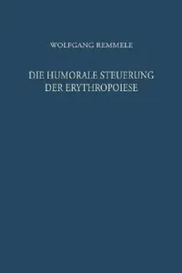 Buy Die Humorale Steuerung Der Erythropoiese (English, W. Remmele | F. Hoff) — BookShops.in