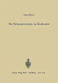 Buy Die Nebennierenrinde Im Kindesalter (English, Georg Dhom | H. -W Altmann | A. Prader) — BookShops.in