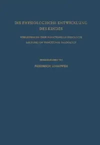 Buy Die Physiologische Entwicklung Des Kindes (English, Friedrich Linneweh) — BookShops.in