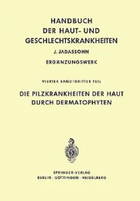 Buy Die Pilzkrankheiten Der Haut Durch Dermatophyten (English, Alfred Marchionini | Hans Götz) — BookShops.in