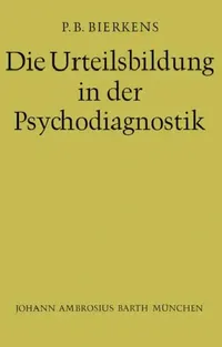 Buy Die Urteilsbildung in Der Psychodiagnostik (English, P. B. Bierkens | W. Vontin) — BookShops.in