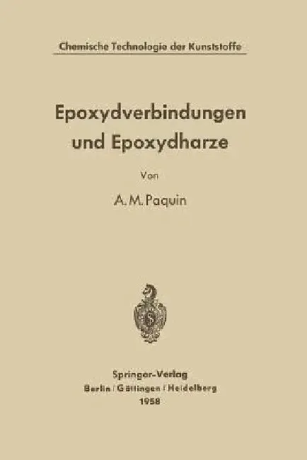 Epoxydverbindungen Und Epoxydharze | by Alfred M. Paquin | Pierre Castan | Springer | by Alfred M. Paquin | Pierre Castan | Springer | by Alfred M. Paquin | Pierre Castan | Springer | by Alfred M. Paquin | Pierre Castan | Springer | by Alfred M. Paquin | Pierre Castan | Springer | by Alfred M. Paquin | Pierre Castan | Springer | by Alfred M. Paquin | Pierre Castan | Springer | by Alfred M. Paquin | Pierre Castan | Springer | by Alfred M. Paquin | Pierre Castan | Springer | by Alfred M. Paquin |