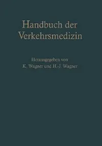 Buy Handbuch Der Verkehrsmedizin (English, Kurt Wagner | Hans-J Wagner) — BookShops.in