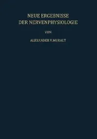 Buy Neue Ergebnisse Der Nervenphysiologie (English, A. V. Muralt | S. Weidmann) — BookShops.in