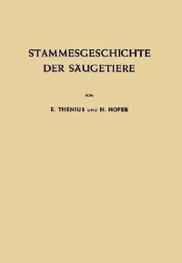 Buy Stammesgeschichte Der Säugetiere (English, E. Thenius | H. Hofer) — BookShops.in