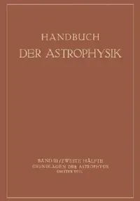 Buy Handbuch Der Astrophysik (English, W. Grotrian | O. Laporte | E. A. Milne) — BookShops.in
