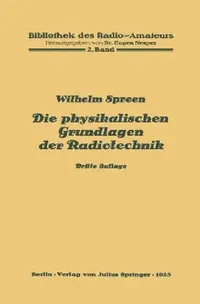 Buy Die Physikalischen Grundlagen Der Radiotechnik (English, Wilhelm Spreen | Eugen Nesper) — BookShops.in
