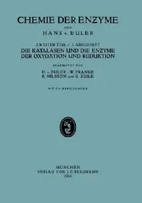Buy Die Katalasen Und Die Enzyme Der Oxydation Und Reduktion (English, H. V. Euler | W. Franke | R. Nilsson) — BookShops.in