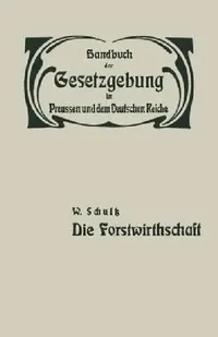 Buy Die Forstwirthschaft (English, W. Schultz | Hue De Grais) — BookShops.in