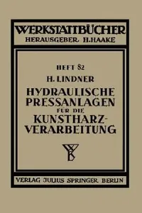 Buy Hydraulische Preßanlagen Für Die Kunstharzverarbeitung (English, H. Lindner | H. Haake) — BookShops.in