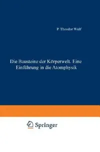 Buy Die Bausteine Der Körperwelt Eine Einführung in Die Atomphysik (English, Theodor Wulf | H. Loewen) — BookShops.in