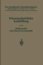 Der praktische Maschinenbauer: Ein Lehrbuch für Lehrlinge und Gehilfen ein nachschlagebuch für den Meister: 2/I | by H. Winkel | K. Ruegg | H. Winkel | ‎ Springer-Verlag Berlin and Heidelberg GmbH & Co. K | ‎ German | ‎ Softcover reprint of the original 1st ed. 1923 Edition view 2