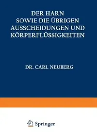 Buy Der Harn Sowie Die Übrigen Ausscheidungen Und Körperflüssigkeiten Von Mensch Und Tier Ihre Untersuch (English, A. Albu | C. Anderson | I. Bang) — BookShops.in