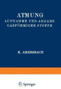Buy Atmung Aufnahme Und Abgabe Gasförmiger Stoffe (English, K. Amersbach | G. Bayer | A. Bethe) — BookShops.in