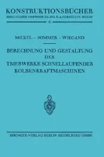 Berechnung Und Gestaltung Der Triebwerke Schnellaufender Kolbenkraftmaschinen: 6 | by Ernst Mickel | Paul Sommer | Heinrich Wiegand | ‎ Springer Verlag | ‎ German | ‎ 1942nd Edition view 2