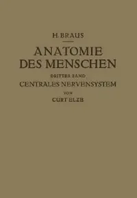 Buy Anatomie Des Menschen Ein Lehrbuch Für Studierende Und Ärƶte (English, Hermann Braus | Curt Elze) — BookShops.in