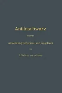 Buy Anilinschwarz Und Seine Anwendung in Färberei Und Zeugdruck (English, E. Noelting | A. Lehne) — BookShops.in