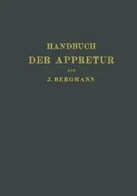 Buy Handbuch Der Appretur (English, Josef Bergmann | Chr Marschik) — BookShops.in