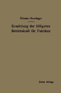 Buy Ermittlung Der Billigsten Betriebskraft Für Fabriken (English, Karl Urbahn | Ernst Reutlinger) — BookShops.in