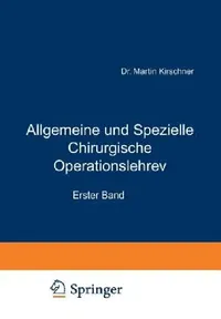 Buy Allgemeine Und Spezielle Chirurgische Operationslehre (English, Martin Kirschner | Alfred Schubert) — BookShops.in