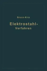 Buy Das Elektrostahlverfahren (English, St Kriz | F. T. Sisco) — BookShops.in