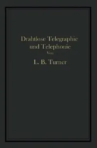 Buy Drahtlose Telegraphie Und Telephonie (English, Turner Glitsch Turner) — BookShops.in