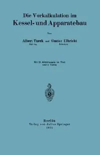Buy Die Vorkalkulation Im Kessel- Und Apparatebau (English, Albrecht Turek | Gustav Ulbricht) — BookShops.in