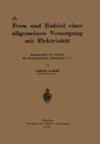 Buy Form Und Endziel Einer Allgemeinen Versorgung Mit Elektrizität (English, Ludwig Aschoff) — BookShops.in