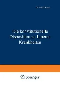 Buy Die Konstitutionelle Disposition Zu Inneren Krankheiten (English, Julius Bauer) — BookShops.in