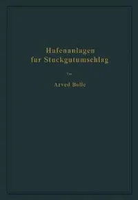 Buy Hafenanlagen Für Stückgutumschlag (English, Arved Bolle) — BookShops.in