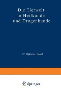 Buy Die Tierwelt in Heilkunde Und Drogenkunde (English, Hjalmar Broch) — BookShops.in