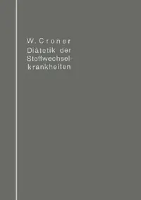 Buy Diätetik Der Stoffwechselkrankheiten (English, Wilhelm Croner) — BookShops.in